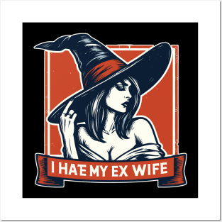 I hate my ex wife witch Posters and Art